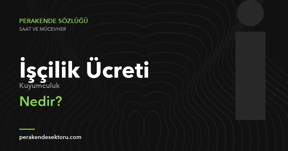 İşçilik Ücreti (Kuyumculuk)