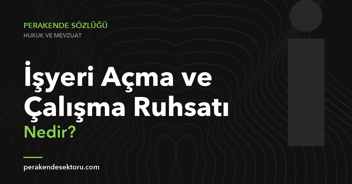 İşyeri Açma ve Çalışma Ruhsatı