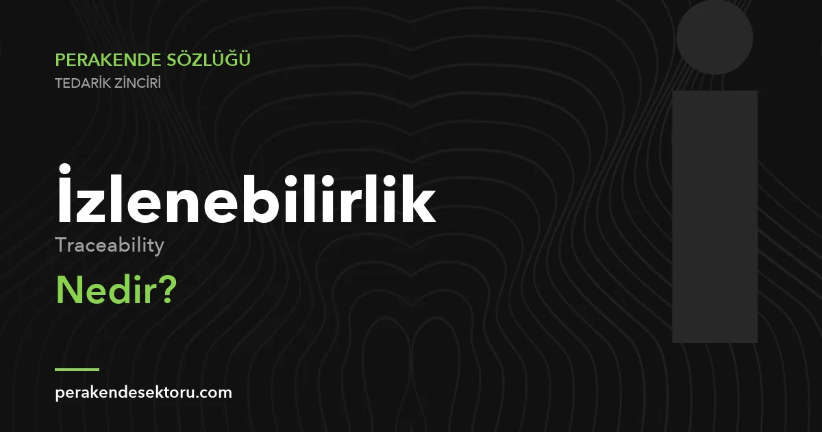 İzlenebilirlik (Traceability)