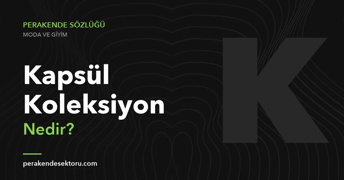 Kapsül Koleksiyon