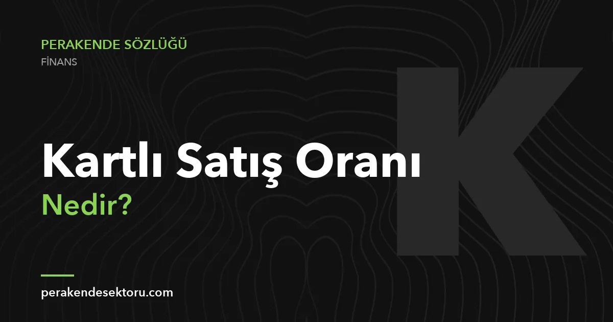 Kartlı Satış Oranı