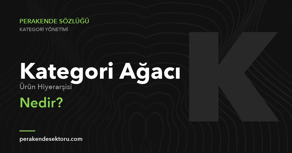 Kategori Ağacı (Ürün Hiyerarşisi)