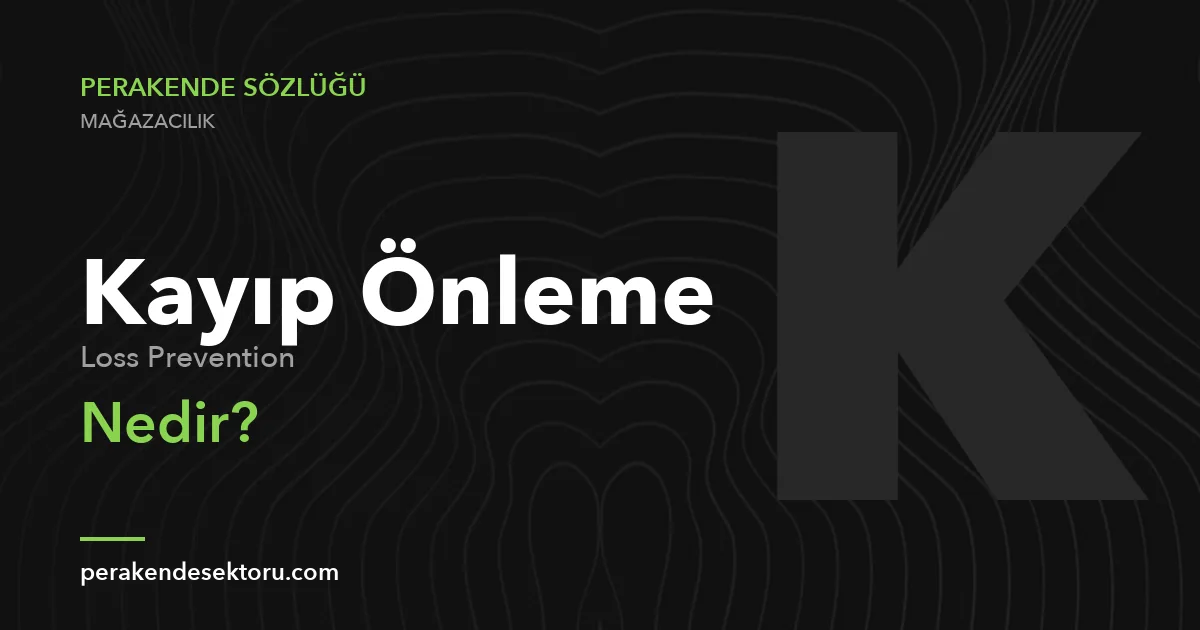 Kayıp Önleme (Loss Prevention)