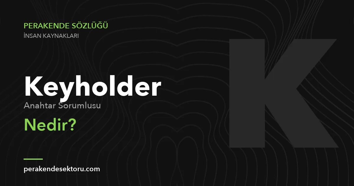 Keyholder (Anahtar Sorumlusu)