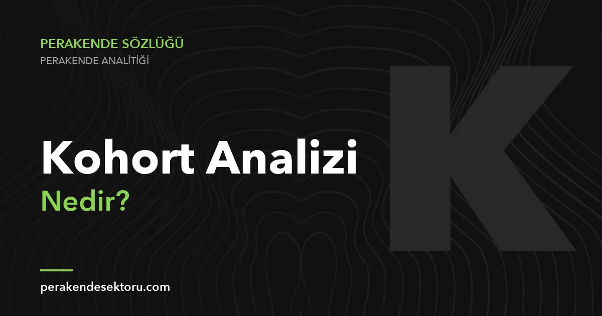 Kohort Analizi