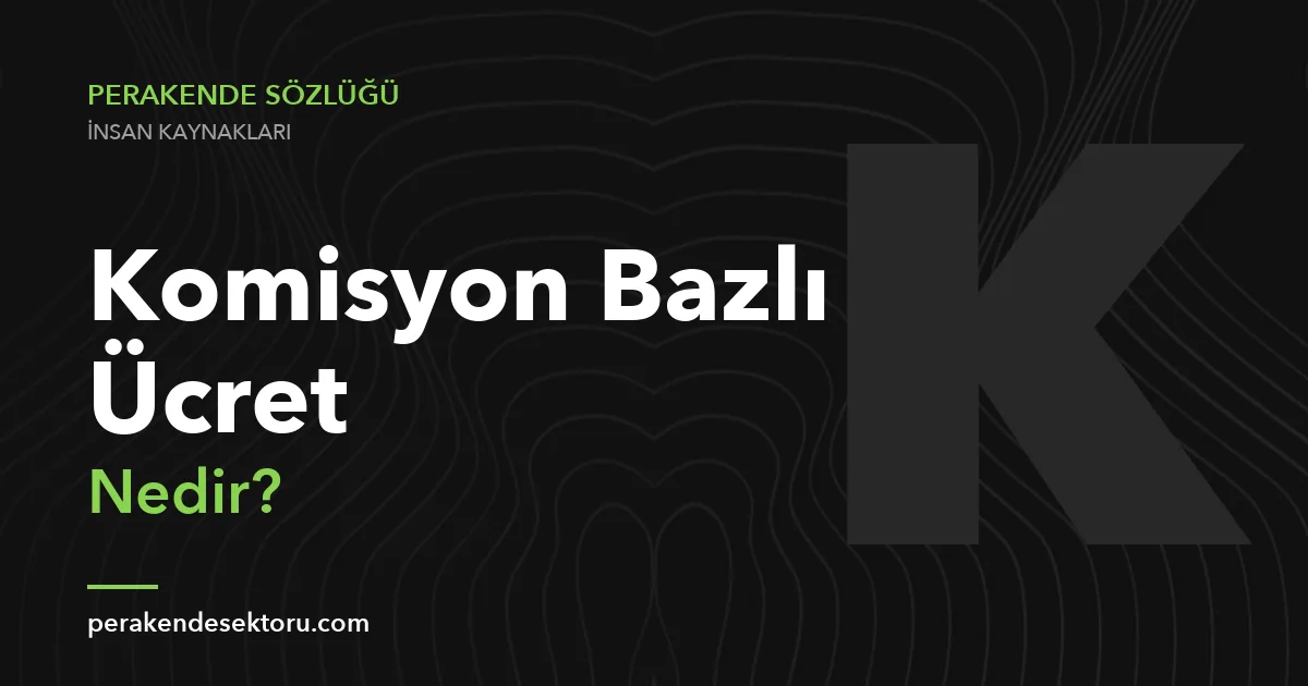 Komisyon Bazlı Ücret