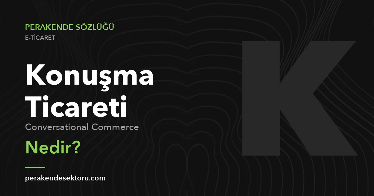 Konuşma Ticareti (Conversational Commerce)
