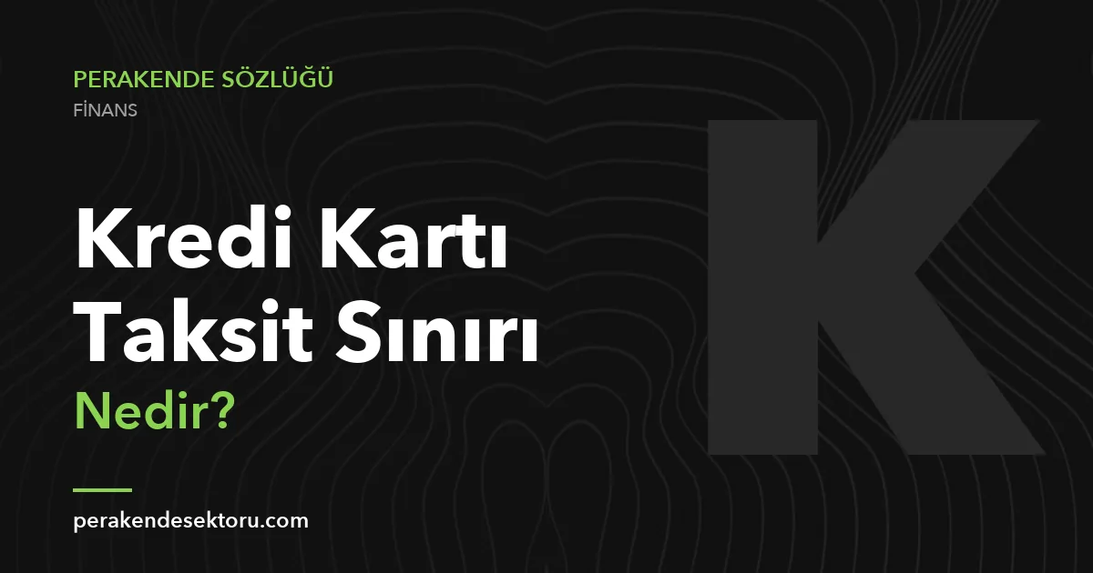 Kredi Kartı Taksit Sınırı