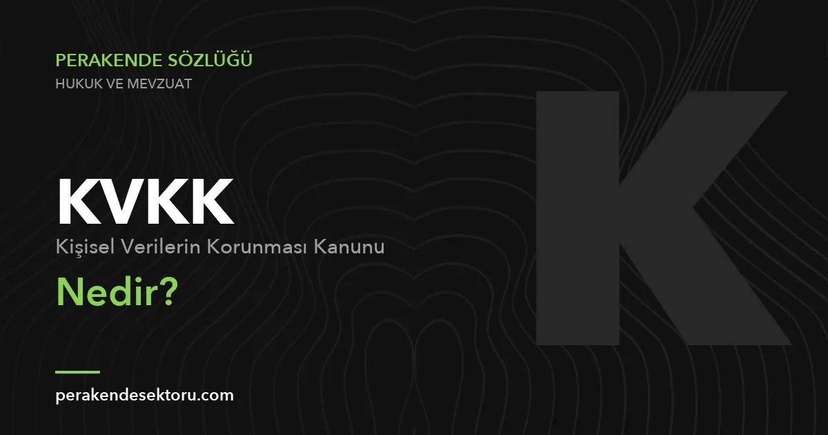 KVKK (Kişisel Verilerin Korunması Kanunu)