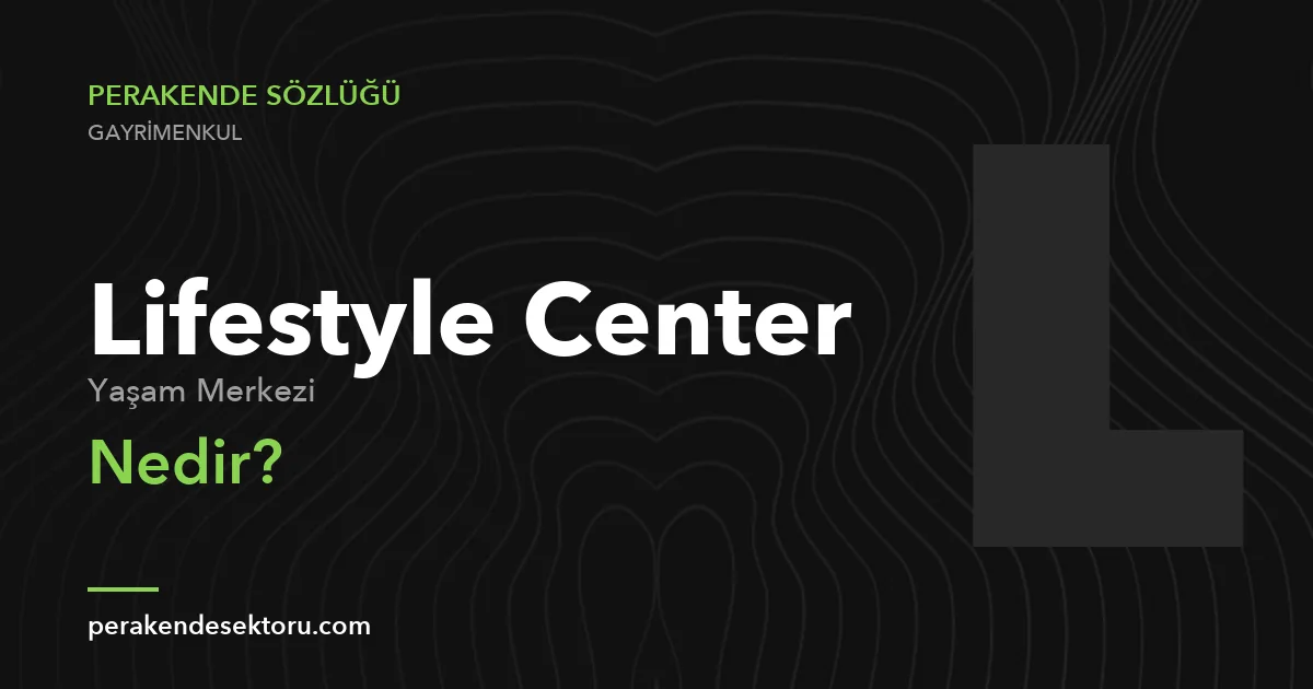 Lifestyle Center (Yaşam Merkezi)