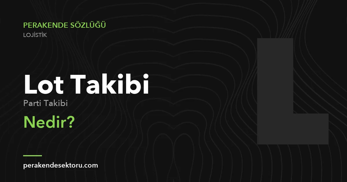 Lot Takibi (Parti Takibi)