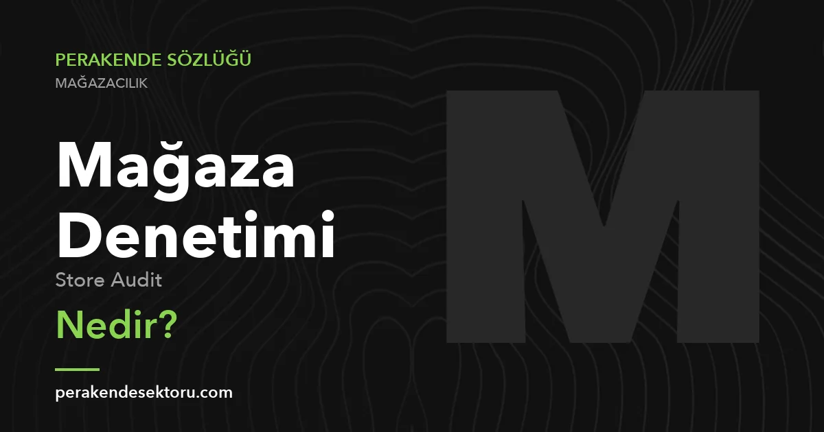 Mağaza Denetimi (Store Audit)