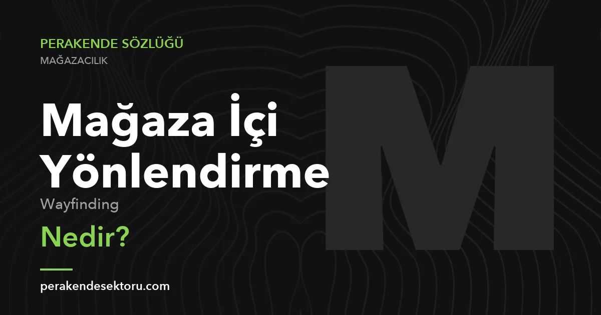 Mağaza İçi Yönlendirme (Wayfinding)