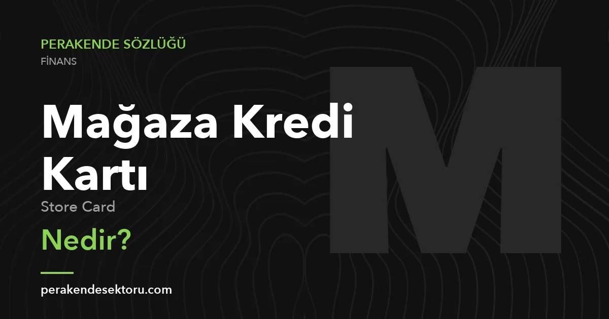 Mağaza Kredi Kartı (Store Card)