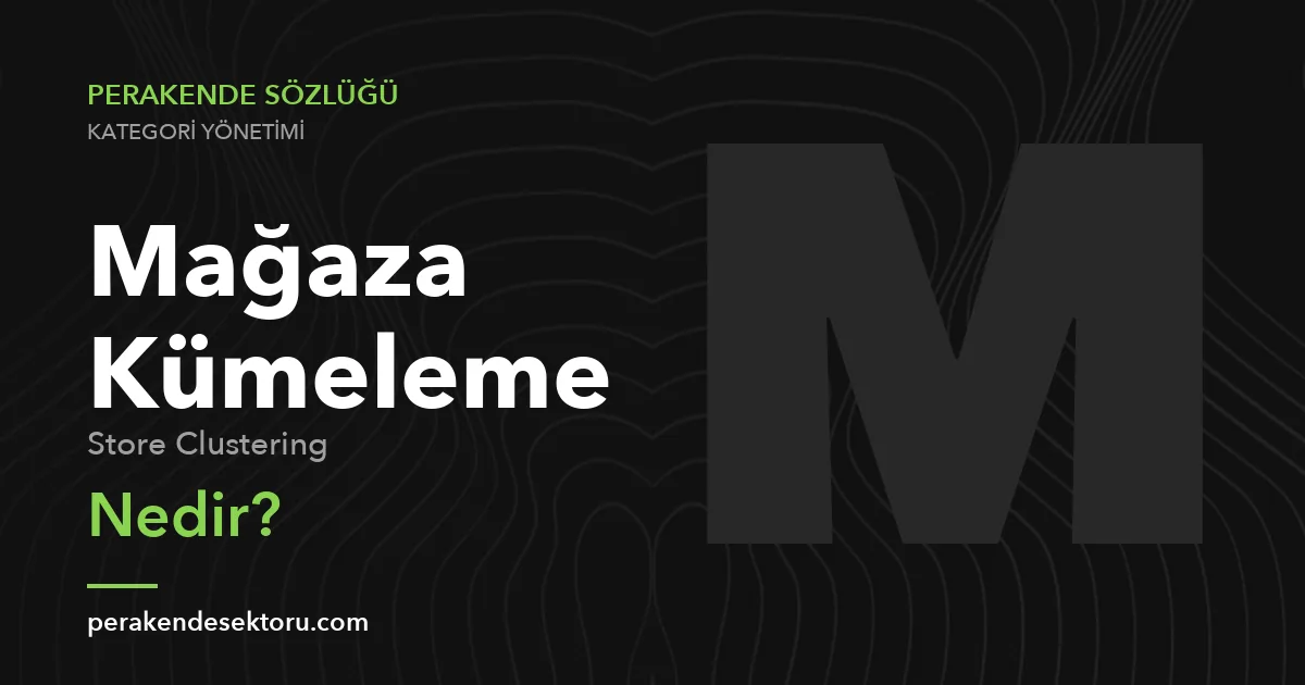 Mağaza Kümeleme (Store Clustering)