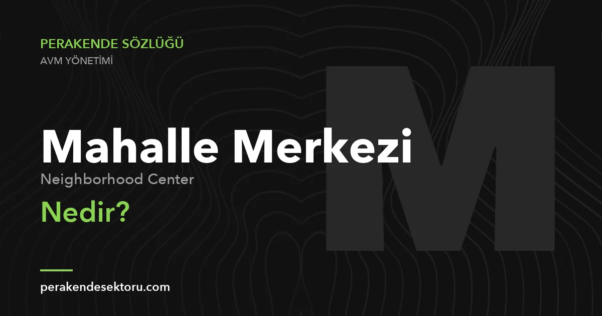 Mahalle Merkezi (Neighborhood Center)