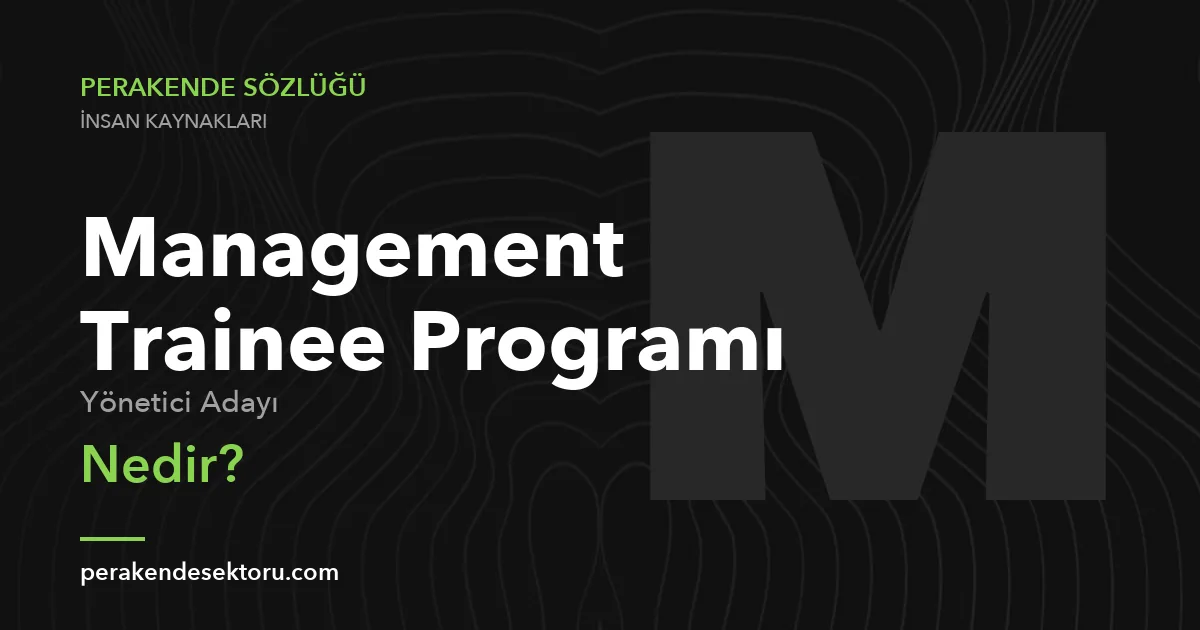 Management Trainee (Yönetici Adayı) Programı