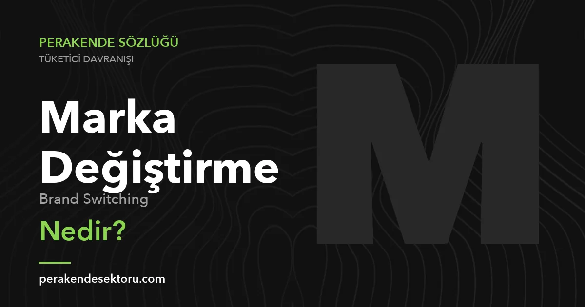 Marka Değiştirme (Brand Switching)