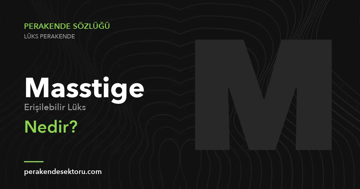 Masstige (Erişilebilir Lüks)