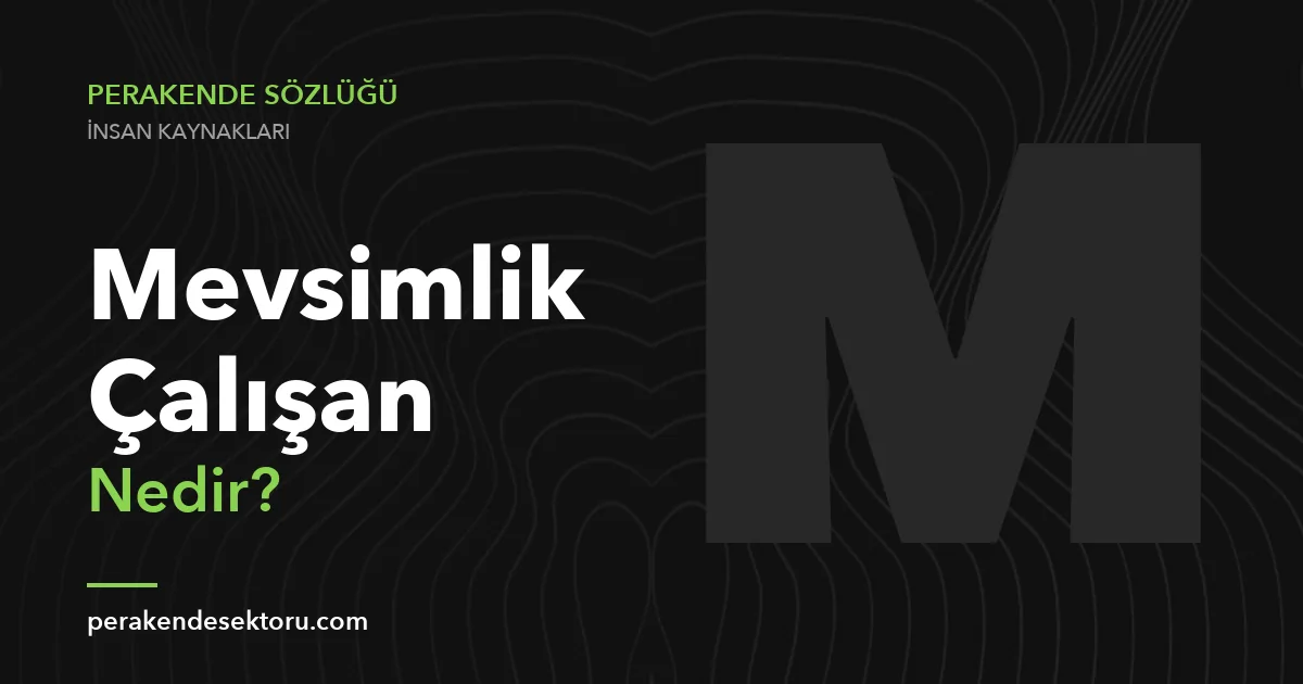 Mevsimlik Çalışan