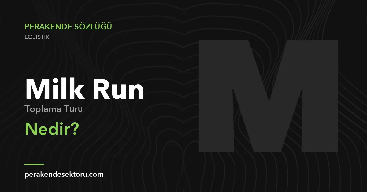 Milk Run (Toplama Turu)