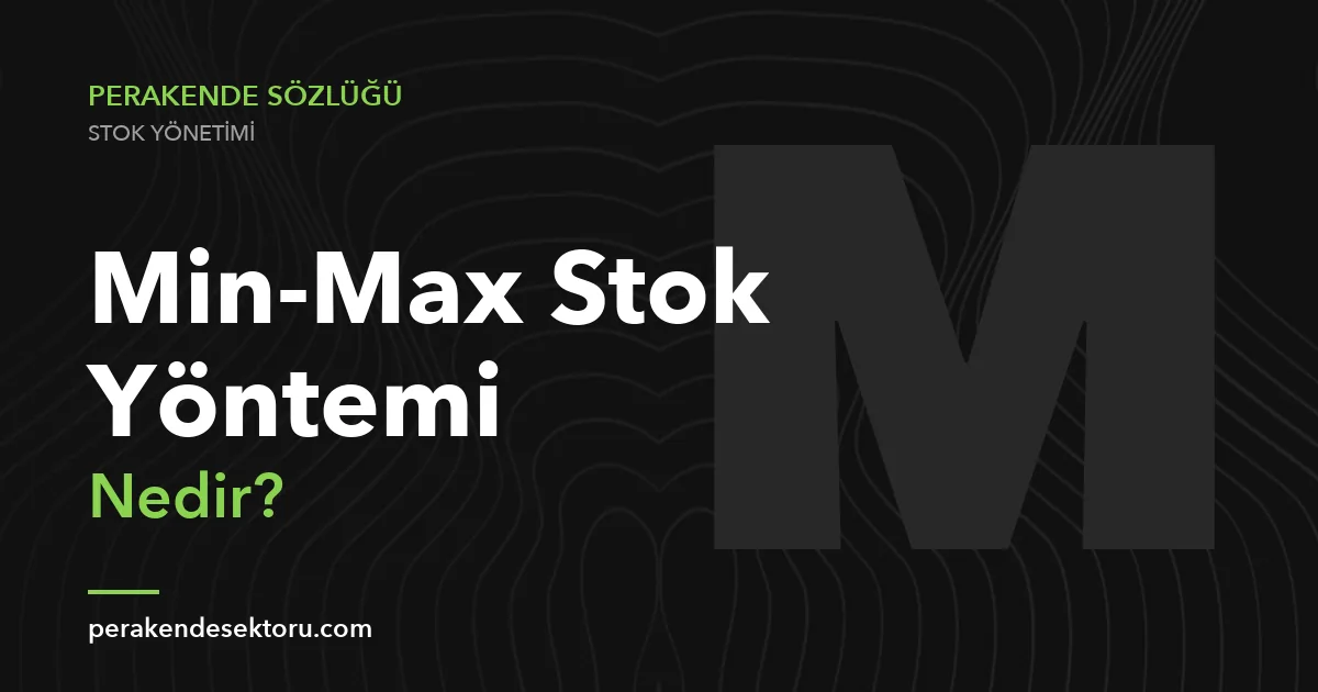 Min-Max Stok Yöntemi