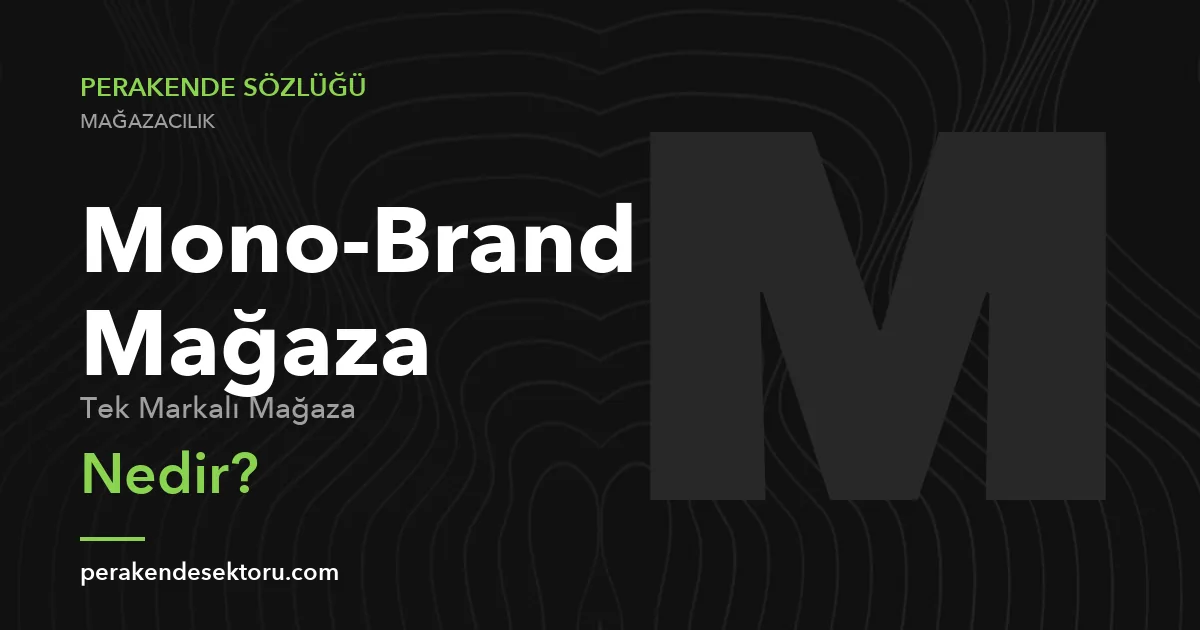 Mono-Brand Mağaza (Tek Markalı Mağaza)