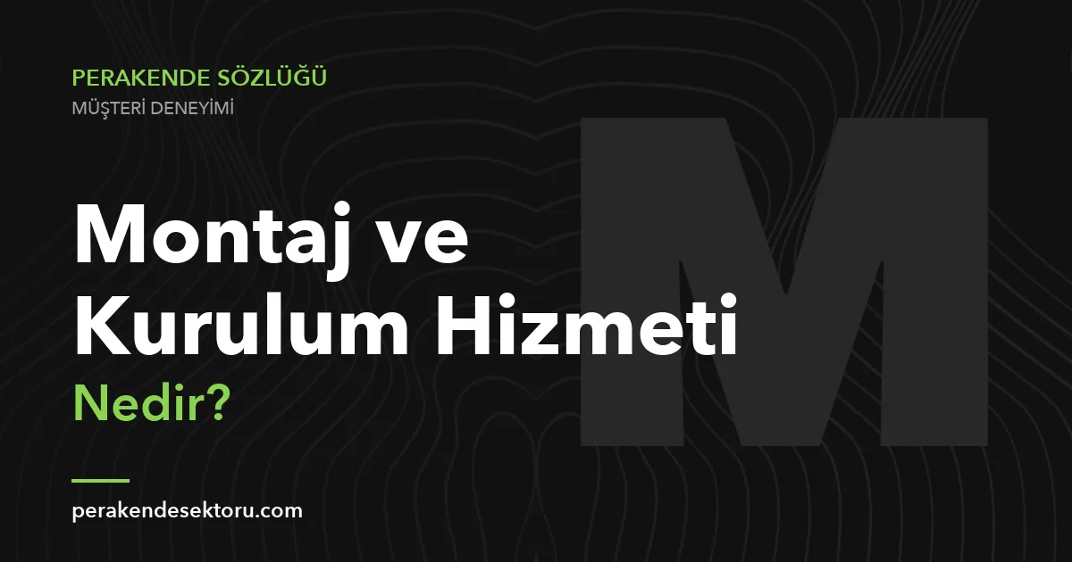 Montaj ve Kurulum Hizmeti