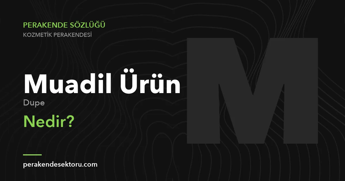 Muadil Ürün (Dupe)