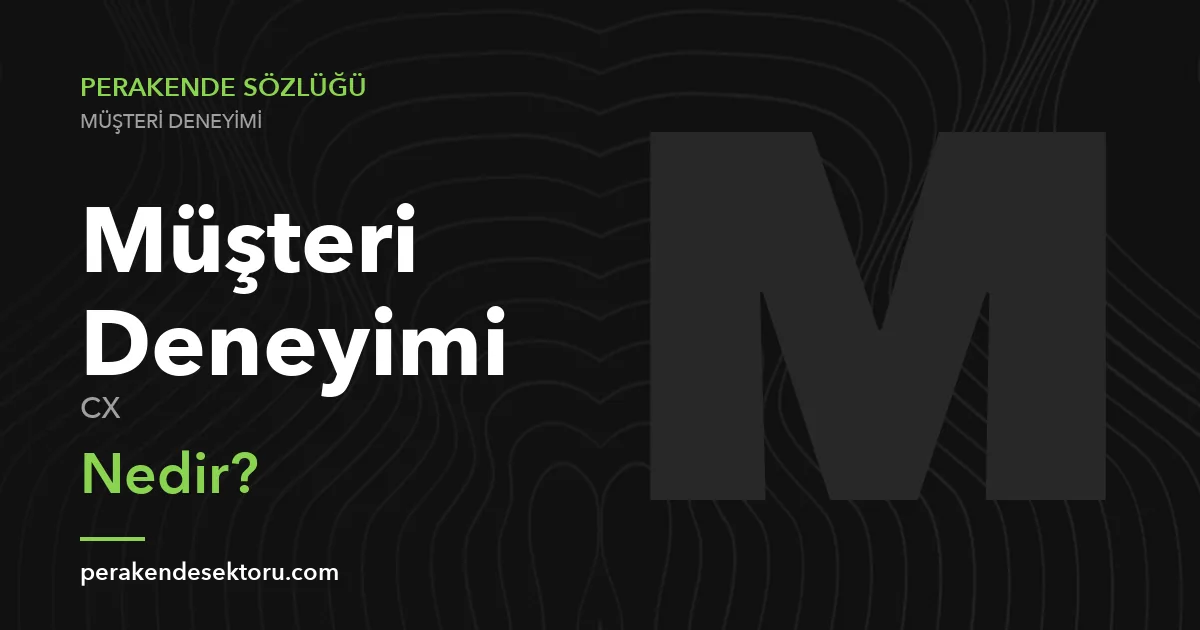 Müşteri Deneyimi (CX)