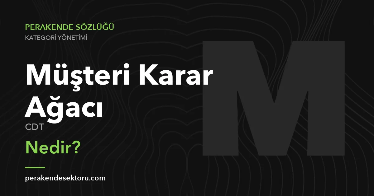 Müşteri Karar Ağacı (CDT)