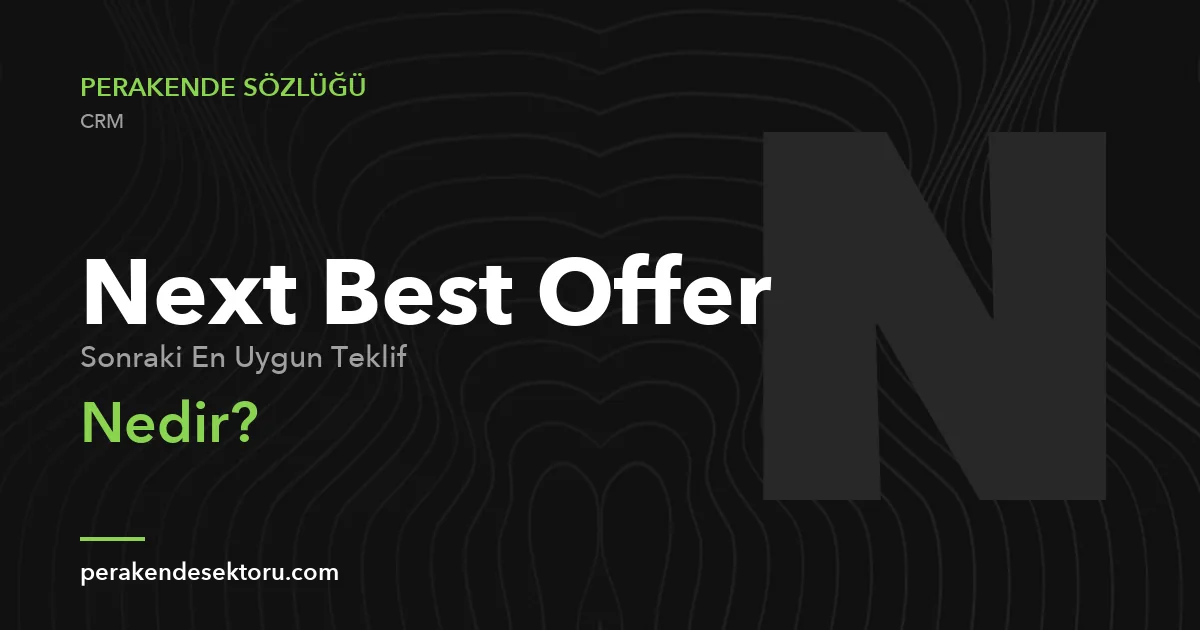 Next Best Offer (Sonraki En Uygun Teklif)