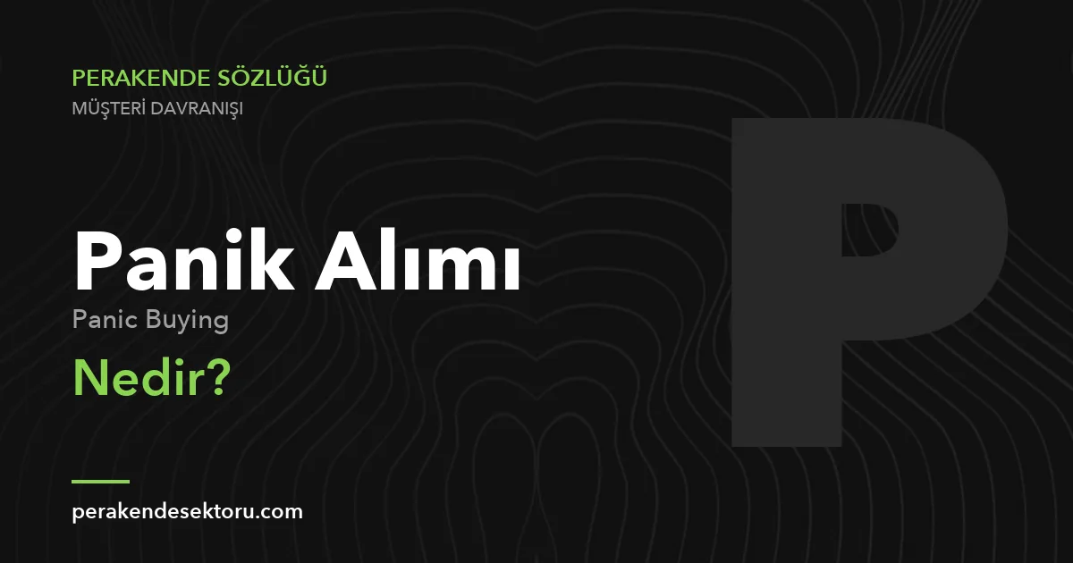 Panik Alımı (Panic Buying)