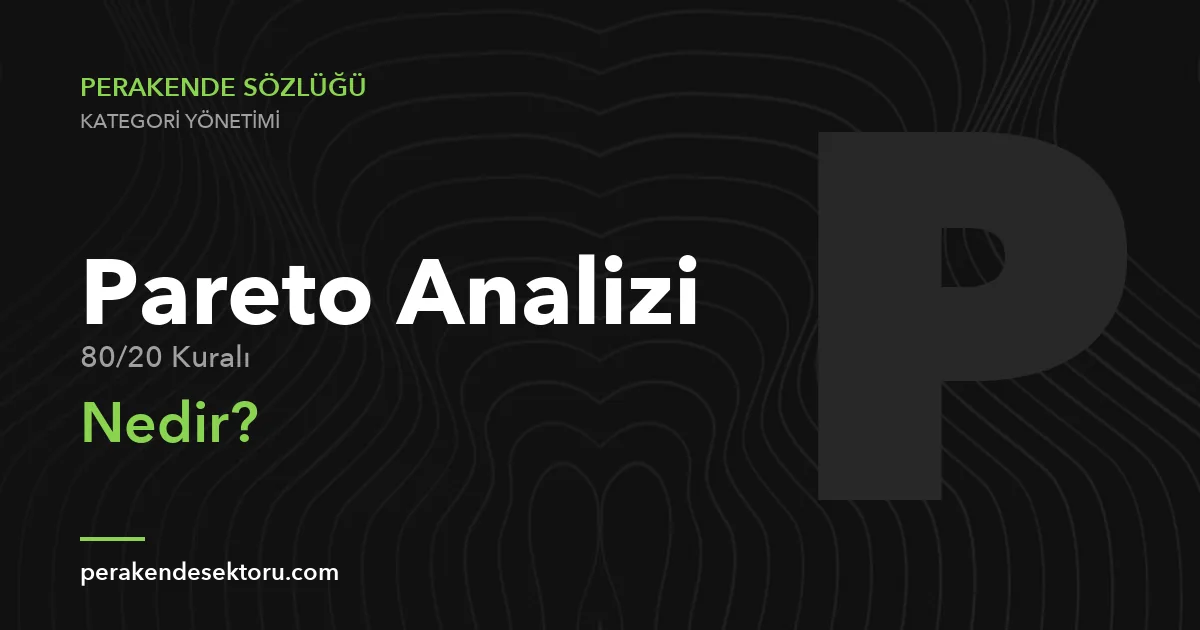 Pareto Analizi (80/20 Kuralı)