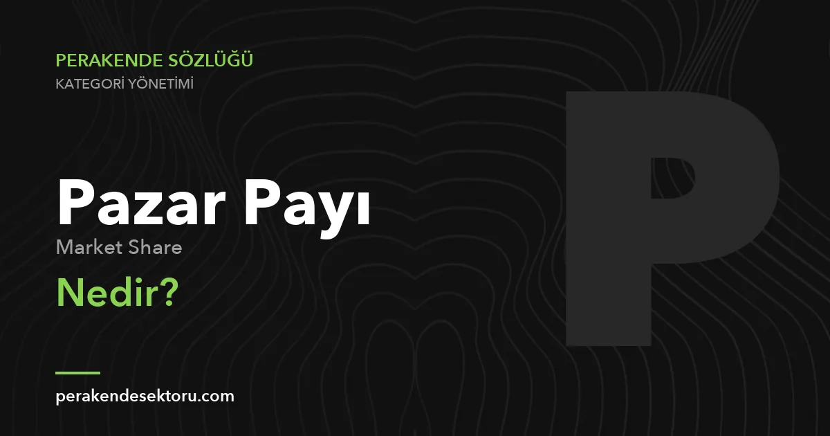 Pazar Payı (Market Share)