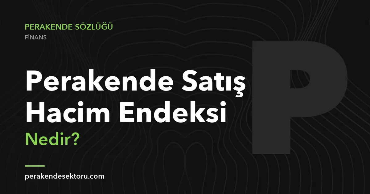 Perakende Satış Hacim Endeksi