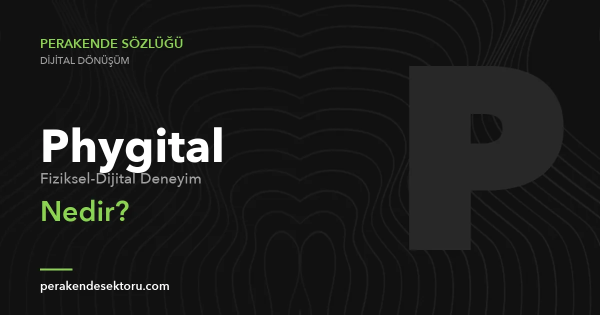 Phygital (Fiziksel-Dijital Deneyim)