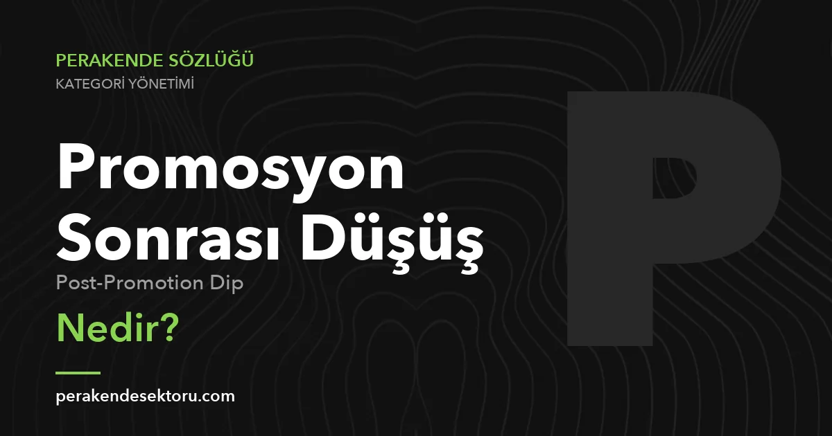 Promosyon Sonrası Düşüş (Post-Promotion Dip)