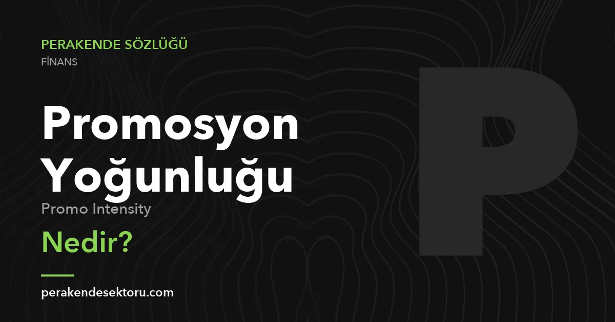 Promosyon Yoğunluğu (Promo Intensity)