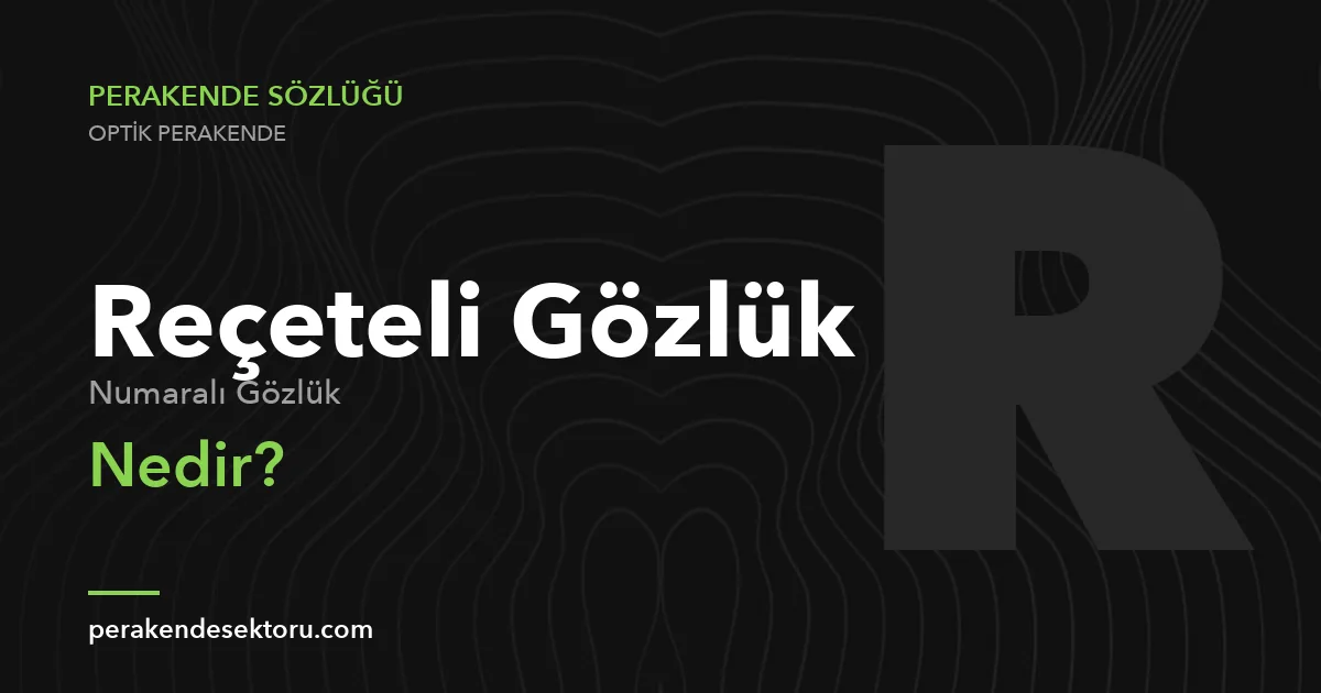 Reçeteli Gözlük (Numaralı Gözlük)