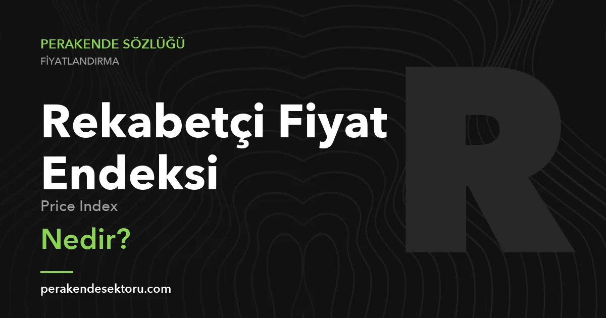 Rekabetçi Fiyat Endeksi (Price Index)
