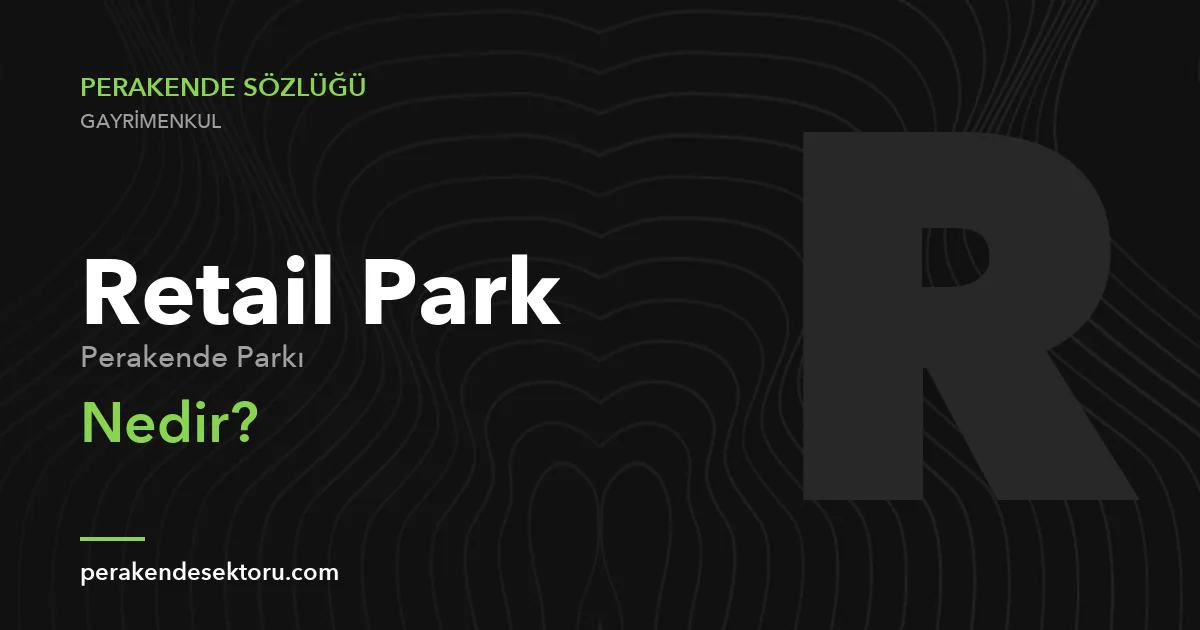 Retail Park (Perakende Parkı)