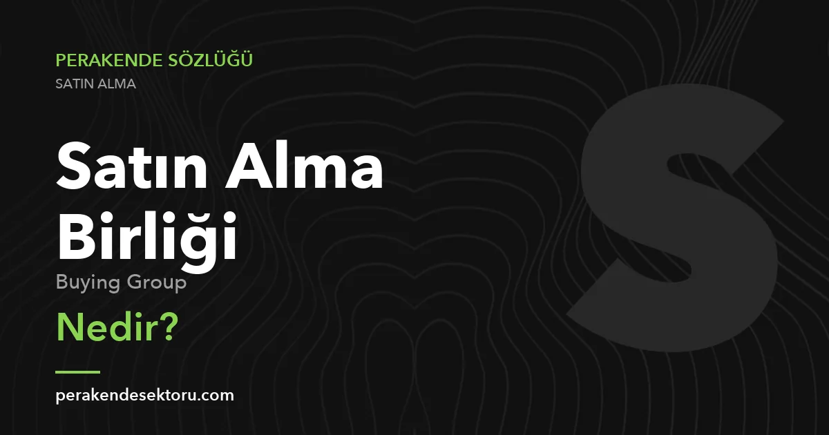 Satın Alma Birliği (Buying Group)