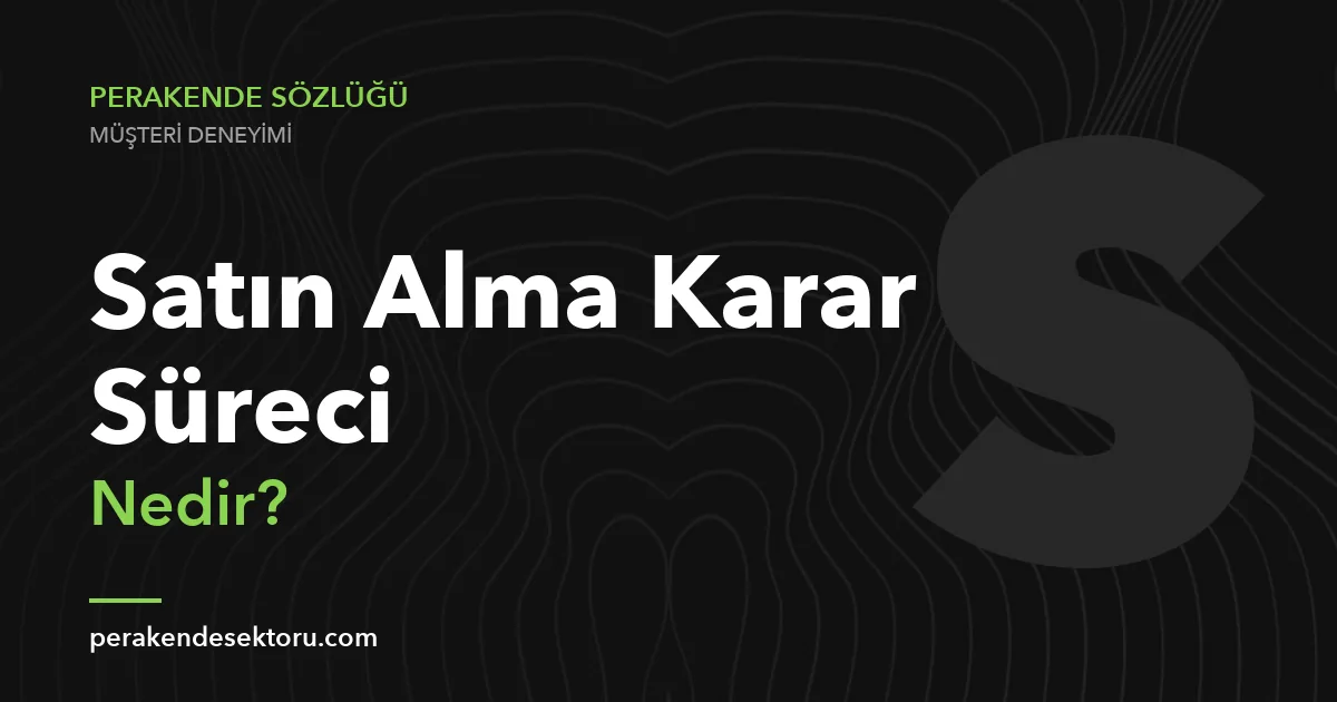 Satın Alma Karar Süreci