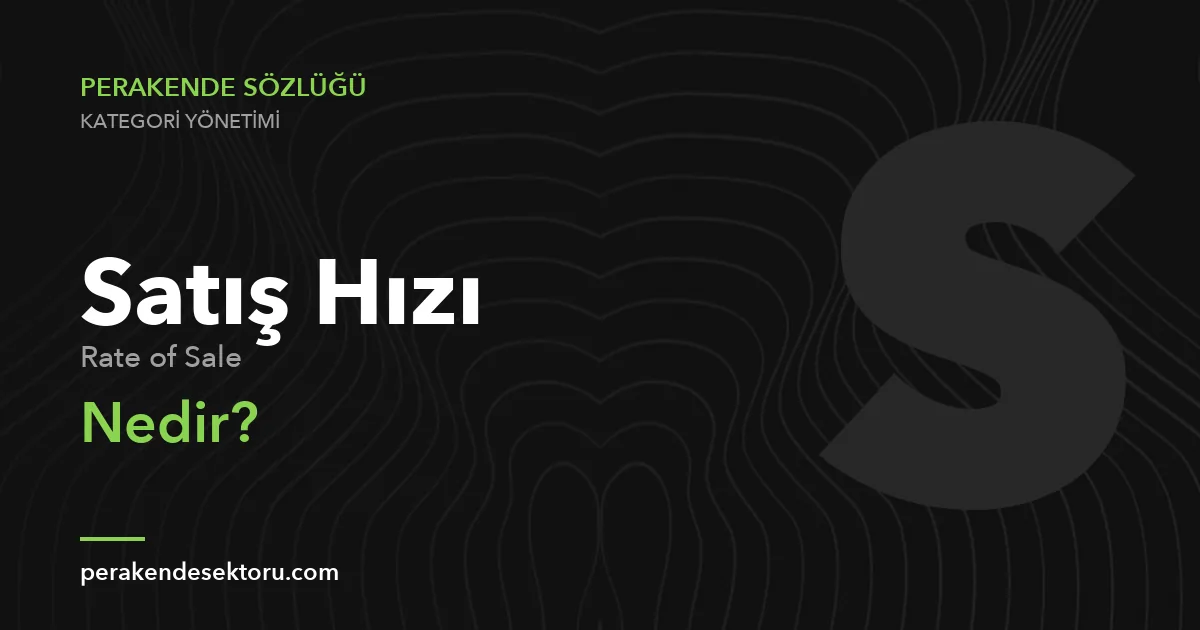 Satış Hızı (Rate of Sale)