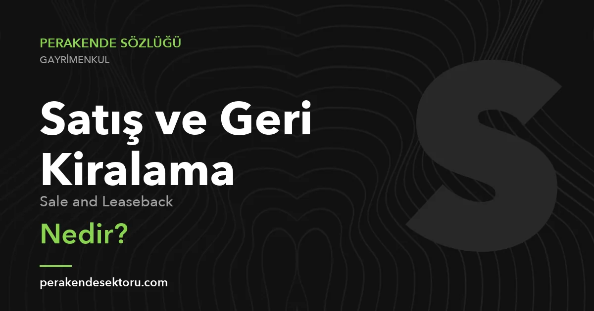 Satış ve Geri Kiralama (Sale and Leaseback)