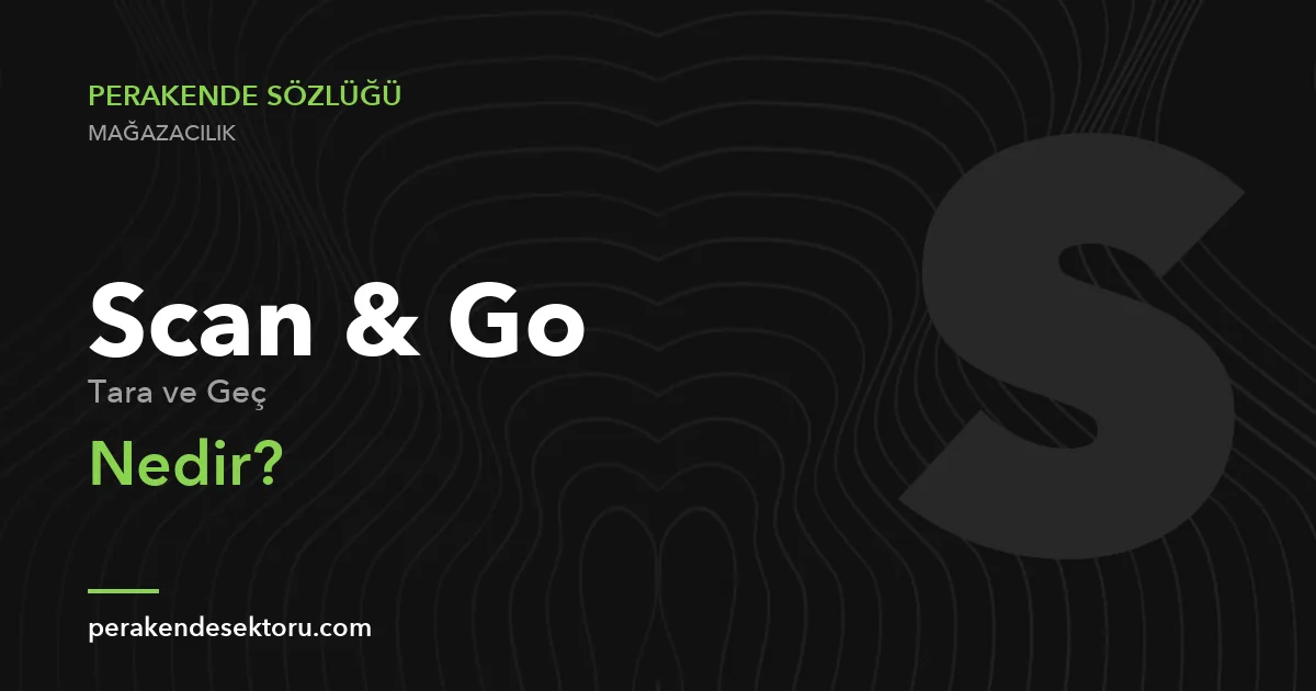 Scan & Go (Tara ve Geç)
