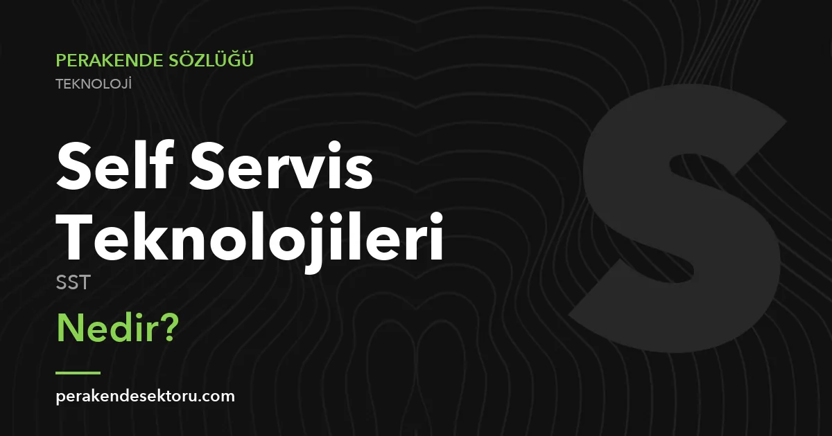 Self Servis Teknolojileri (SST)