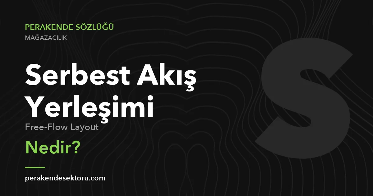 Serbest Akış Yerleşimi (Free-Flow Layout)