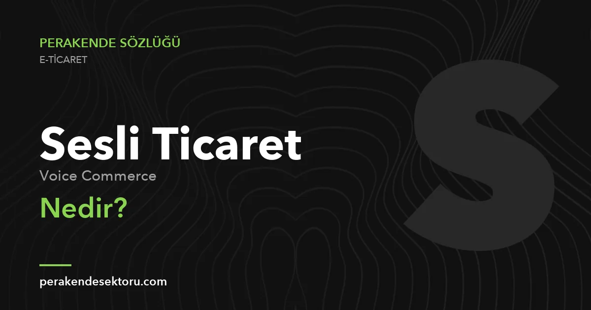 Sesli Ticaret (Voice Commerce)